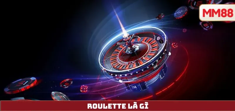 Roulette Là Gì